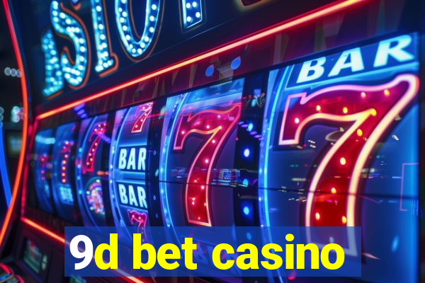 9d bet casino